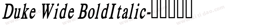 Duke Wide BoldItalic字体转换